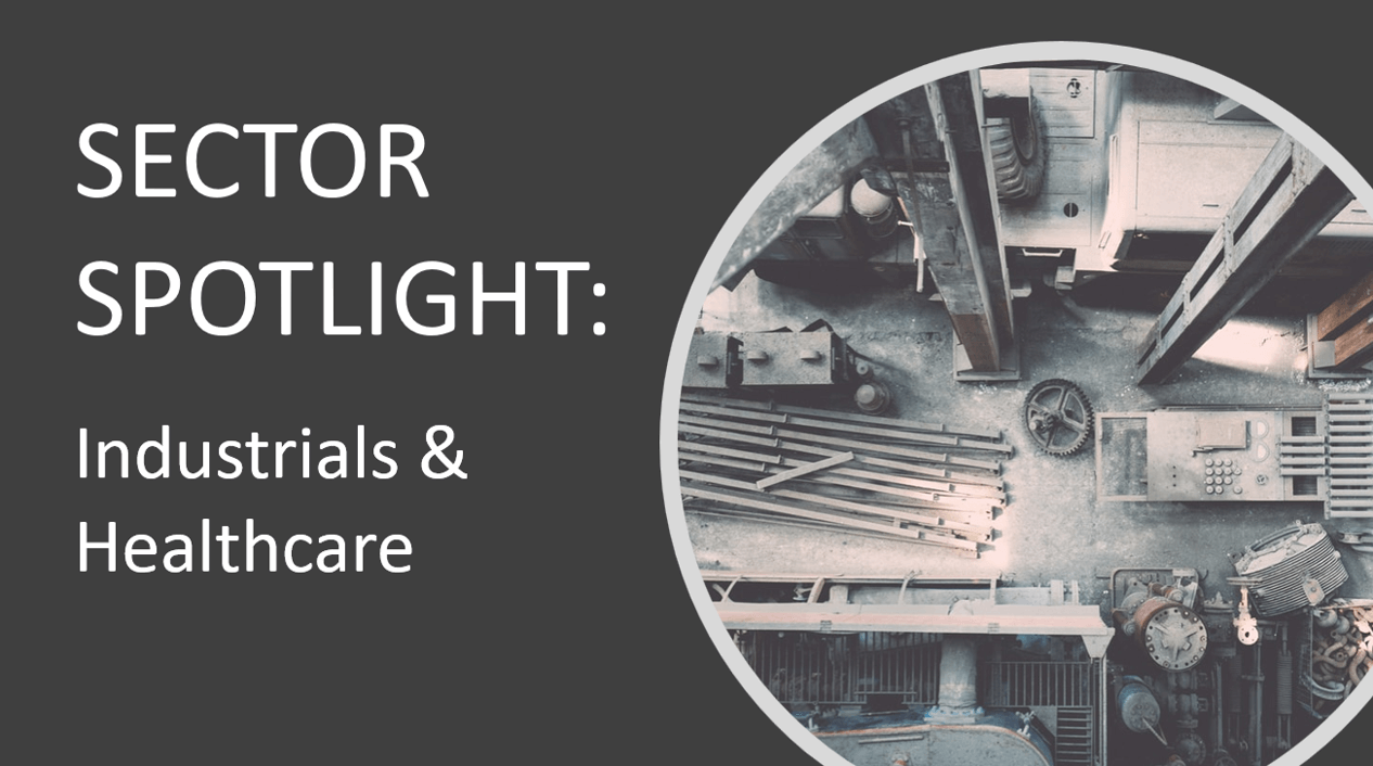 Sector Spotlight: Industrials & Healthcare